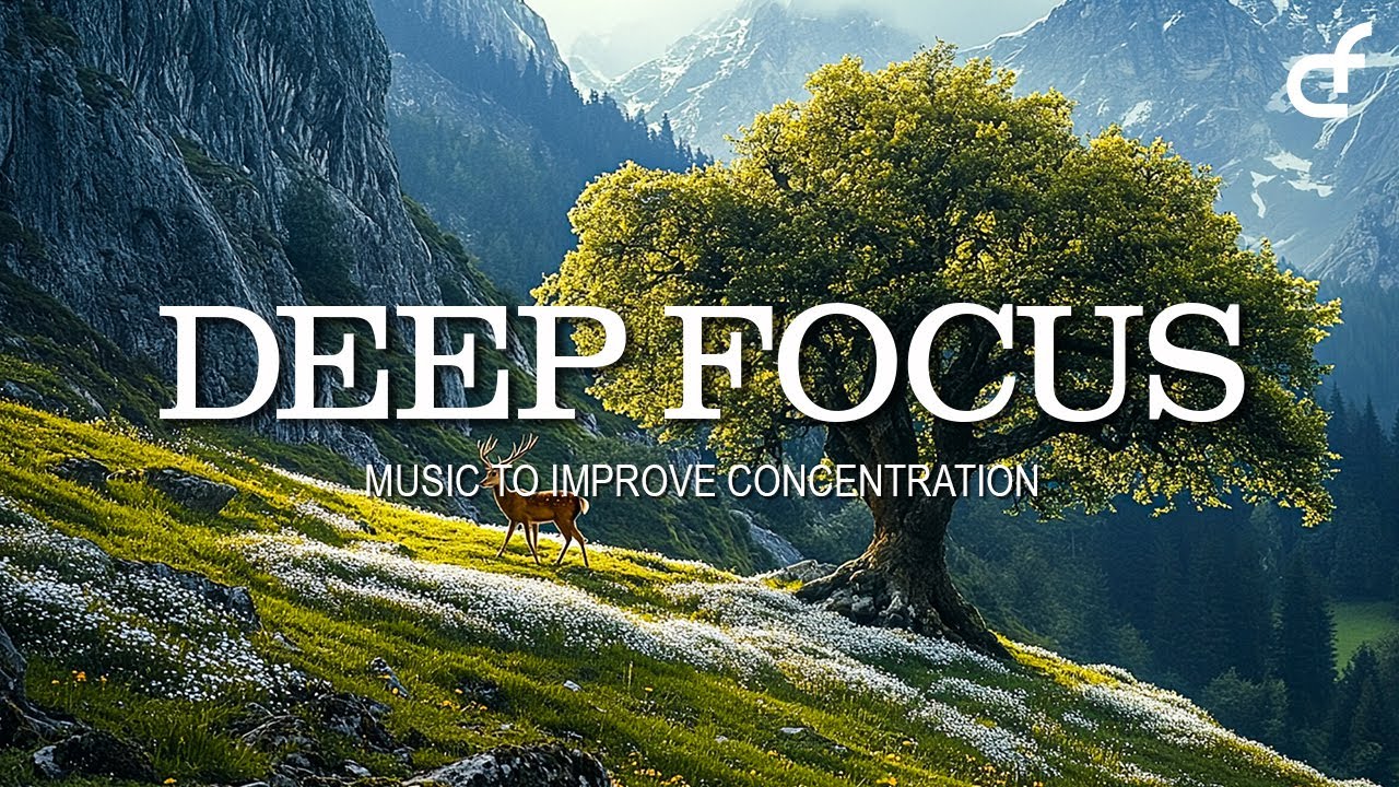 Focus Music for Work & Studying - Background Music for Concentration, Study Music