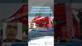Ratusan Stand Meriahkan Pekan Promosi dan Kuliner Cap Go Meh, Satarudin: Pontianak Kelimpahan PAD