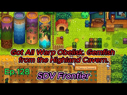Stardew Valley Frontier Ep128-Summer 3-4: Got All Warp Obelisk. Gemfish from the Highland Cavern.