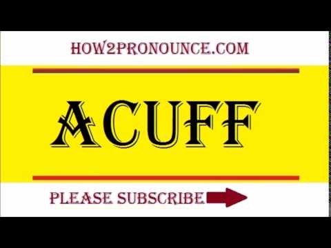 How To Pronounce ACUFF