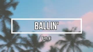 Rels B - Ballin&#39; Lyrics