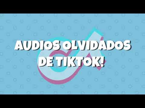 AUDIOS OLVIDADOS DE TIKTOK! 2020
