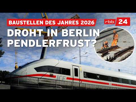 Bahn-Baustellen in Berlin  2026: Sanierungen, Sperrungen, Pendlerfrust