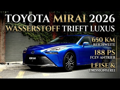 2026 Toyota Mirai im Wasserstoff-Check: 650 km Reichweite & 188 PS