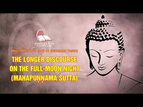 9. The Longer Discourse On The Full-Moon Night (Mahāpuṇṇama Sutta)