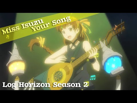 Log Horizon Season 2: Miss Isuzu - Your Song