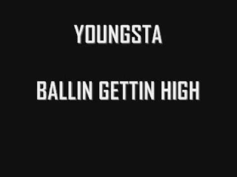 YOUNGSTA - BALLIN GETTIN HIGH
