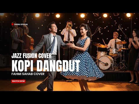 Kopi Dangdut – Fahmi Shahab | Jazz Fusion Cover by Safira Official