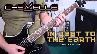 Chevelle - In Debt To The Earth (Guitar Cover)