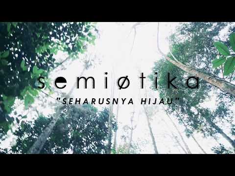 Semiotika - Seharusnya Hijau (Official Video)