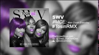 SWV - #MCE: Man Crush Everyday (Tosin RMX)