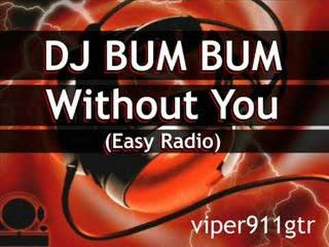 DJ BUM BUM - Without you (Radio Edit)