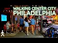 WALKING DOWNTOWN PHILADELPHIA Center City Night Walk Many People Outdoor Dining Philly Tour
