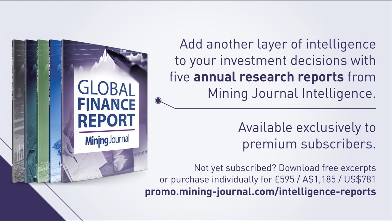 Mining Journal Intelligence Report Series: #1 Publication for the Mining Industry and Investment