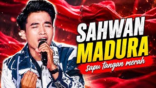 Download lagu SAHWAN DAVINO (Sampang) MADURA | SAPU TANGAN MERAH  mp3