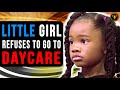Little Girl Refuses To Go To Daycare Then Mother Finds This Out