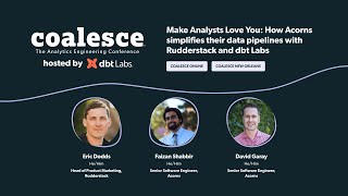 Make Analysts Love You: How Acorns simplifies their data pipelines with Rudderstack and dbt Labs