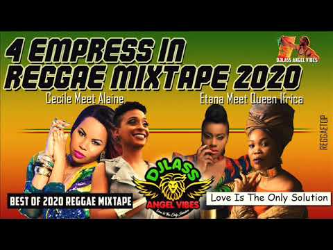 4 Empress In Reggae (Best Of Reggae )(PART 1) Alaine Meets Cecile Etana and Queen Ifrica (June 2020)
