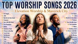 Gospel Praise and Worship 2026 🔥 Naomi Raine, Brandon Lake, Elevation Worship & Maverick City