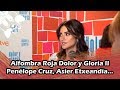 Alfombra Roja Dolor Y Gloria II Penélope Cruz Asier Etxeandía