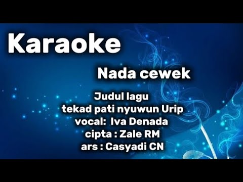 Tekad pati nyuwun Urip versi karaoke, nada cewek, #karaoke #tarlingpantura 