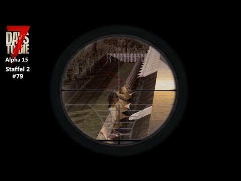 7 DAYS TO DIE deutsch Staffel 2 #79 Nacht 49 - Let´s Play Gameplay German