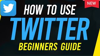 How to Use Twitter - 2023 Beginners Guide