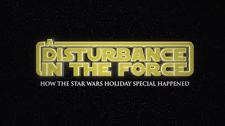 A Disturbance in the Force: How the Star Wars Holiday Special Happened (2023) Video