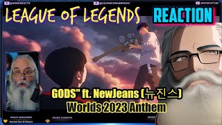League of Legends Reaction with Gaming Grandpa - "GODS" ft. NewJeans (뉴진스) - Worlds 2023 Anthem