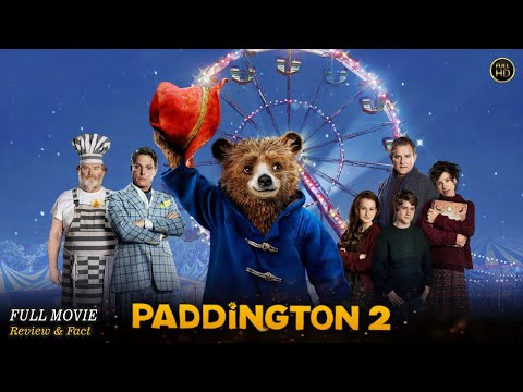 Paddington 2 Full Movie In English | Hollywood Movie In English | Review & Facts