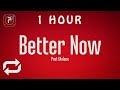 [1 HOUR 🕐 ] Post Malone - Better Now (Lyrics)