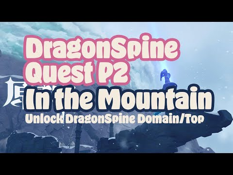 DragonSpine Quest 2 In the Mountain | Unlock Domain & Summit [V2.7] Verbal Walkthrough