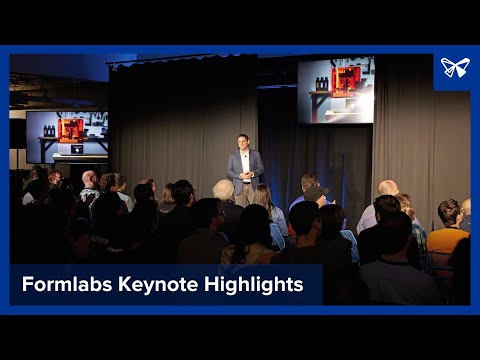 Formlabs Keynote Highlights