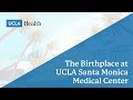 The Birthplace At UCLA Health Santa Monica Medical Center