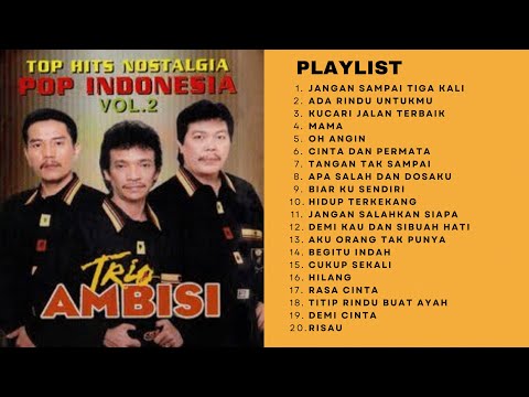 Trio Ambisi Full Album Lagu Kenangan Nostalgia