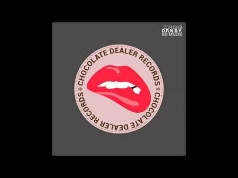 D.R.N.D.Y - GO MUZIK (Original Mix) [Chocolate Dealer Records]