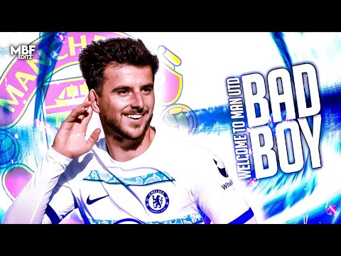 Mason Mount ❯ Marwa Loud - "BAD BOY" ► Welcome To Manchester United!🔴 Passes, Skills & Goals
