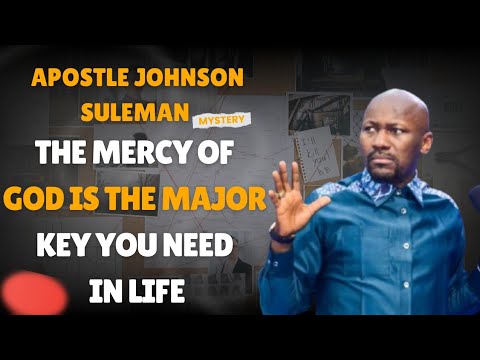 Powerful Sermon‼️The Mercy of God is all you Need by Apostle Johnson Suleman 