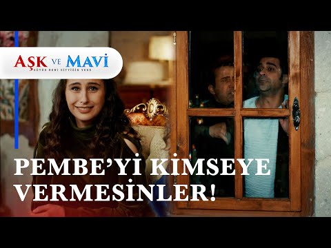 Pembe'nin istemesinde İsmet olay çıkardı!  - Aşk ve Mavi 20. Bölüm