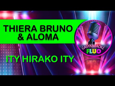 Karaoke Gasy ITY HIRAKO ITY - Thiera Bruno & Aloma