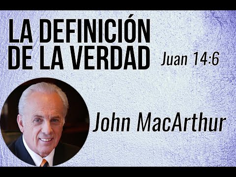 What is truth? - John MacArthur