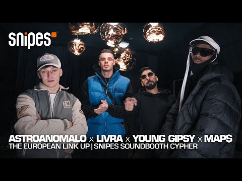 MAP$ X ASTROANOMALO X LIVRA X YOUNG GIPSY - THE EUROPEAN LINK UP | SNIPES SOUNDBOOTH CYPHER