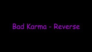 Bad Karma  - Reverse