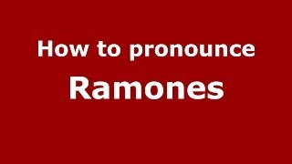 How to pronounce Ramones