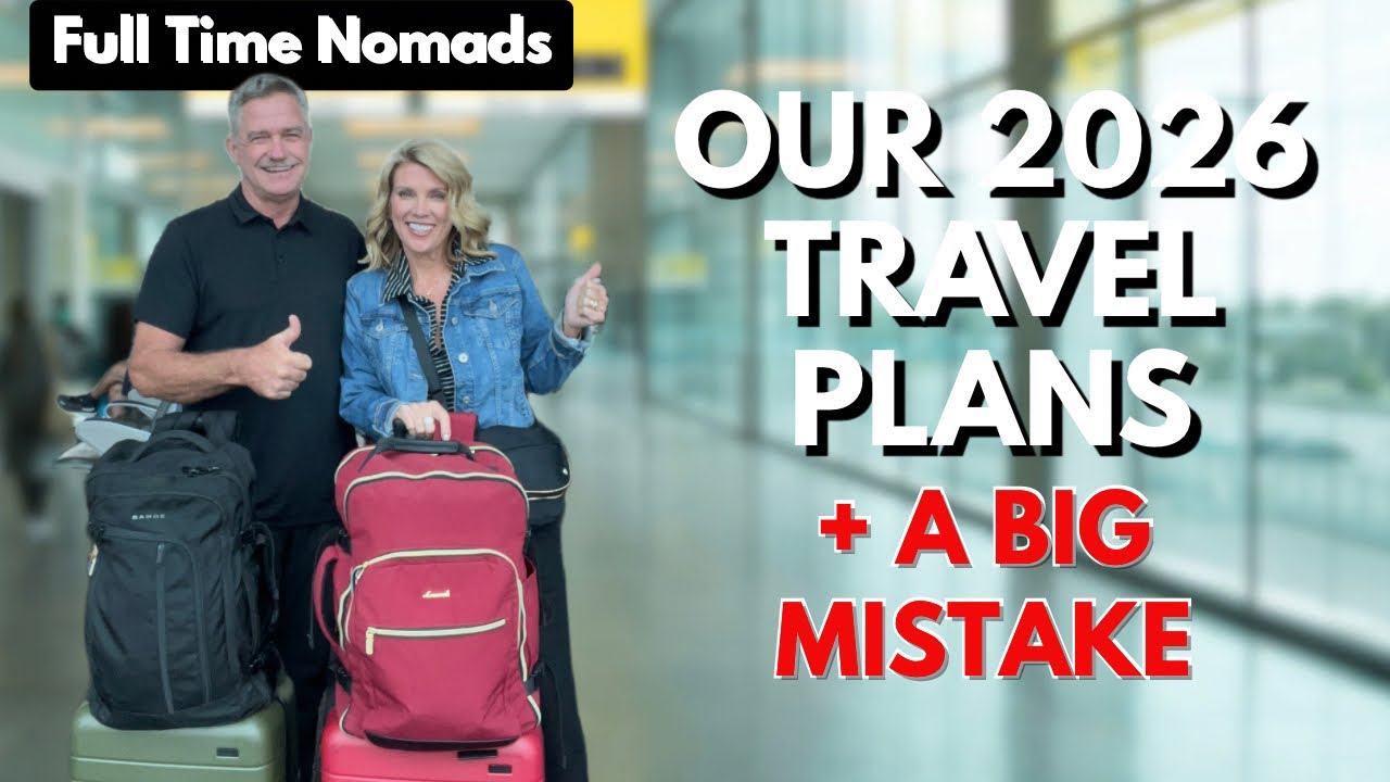 Our Full-Time Nomad Travel Plans for 2026 (And the Big Mistake We Fixed)