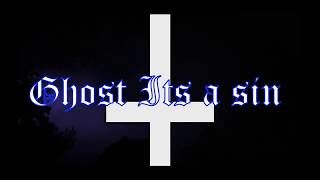 Ghost - Its a Sin Cover Lyrics