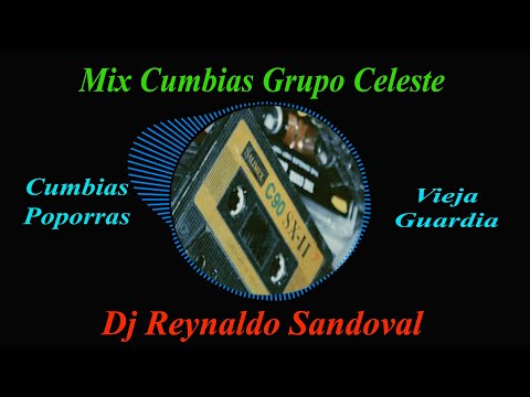 Mix Cumbias Grupo Celeste Vieja Guardia🎶🎶🎶💖💖💖✔✔✔👌