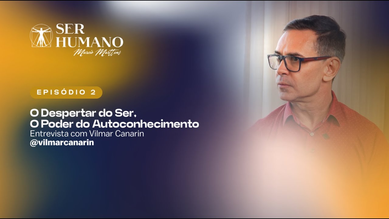 T1 Ep.02: Ser Humano: O despertar do ser - O poder do autoconhecimento