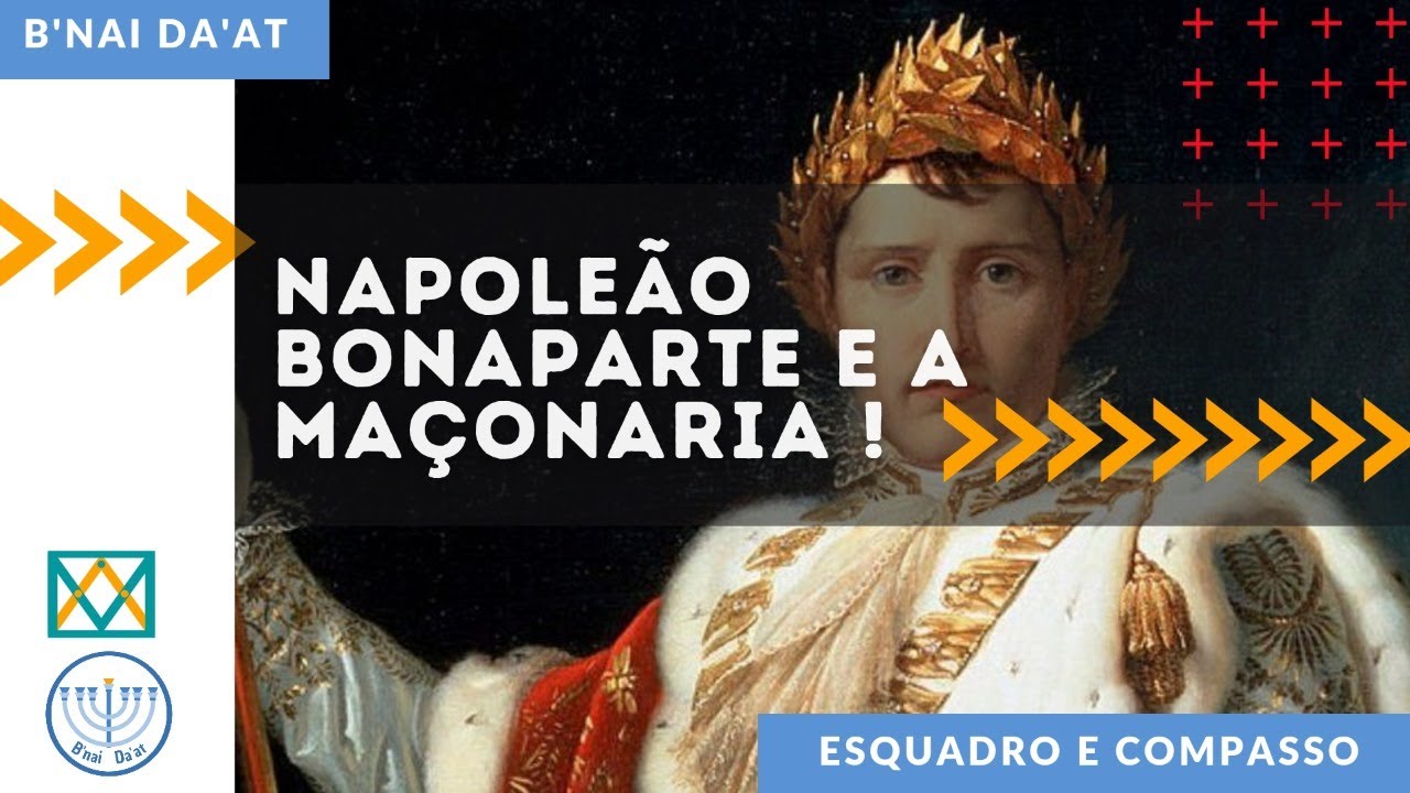 Napoleão Bonaparte, e a Maçonaria.