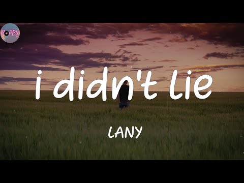 i didn't lie - LANY (Lyrics)